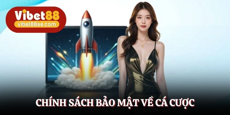Chính sách bảo mật về cá cược