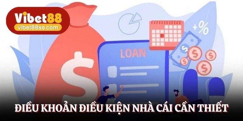 Điều khoản điều kiện nhà cái cần thiết