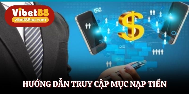 Hướng dẫn truy cập mục nạp tiền từ giao diện