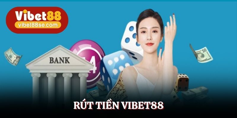 Rút Tiền Vibet88