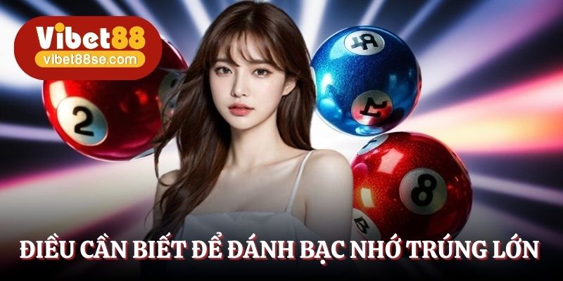 Điều cần biết để đánh bạc nhớ trúng lớn