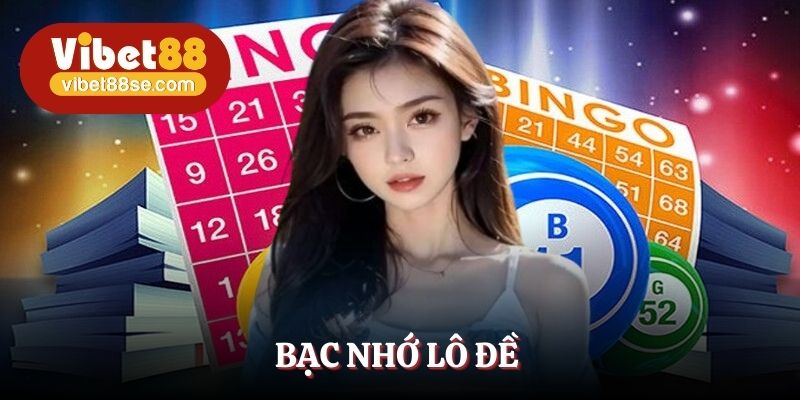 Bạc Nhớ Lô Đề