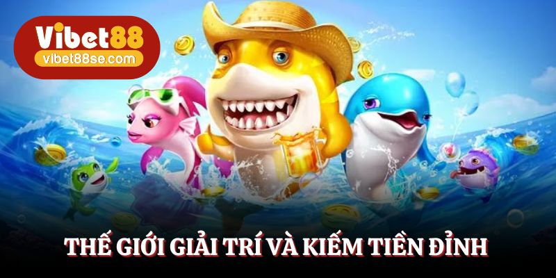 Bắn cá H5 là cơ hội làm giàu cực đỉnh