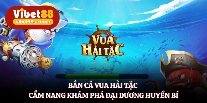 Bắn Cá Vua Hải Tặc