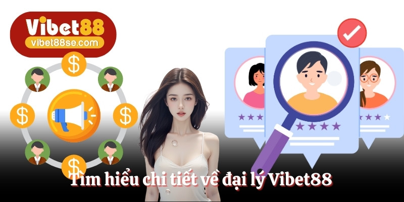 Các thông tin cơ bản về chính sách đại lý Vibet88