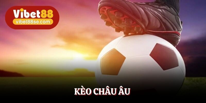 Kèo Châu Âu