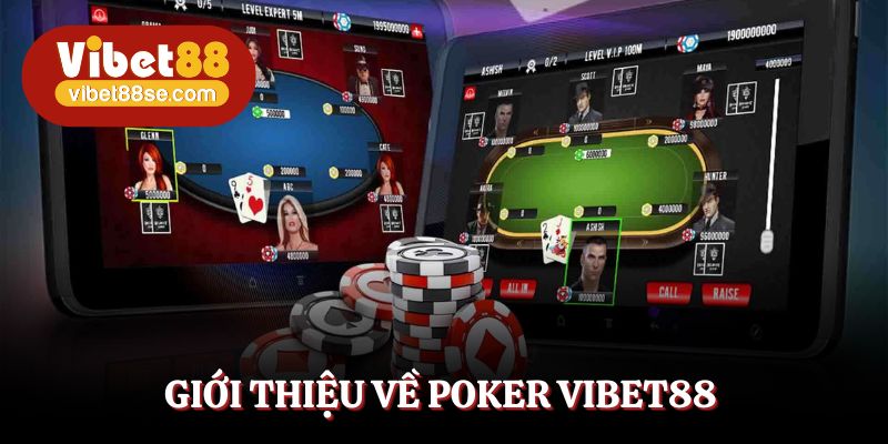 Poker Vibet88 kế thừa lối chơi casino kinh điển