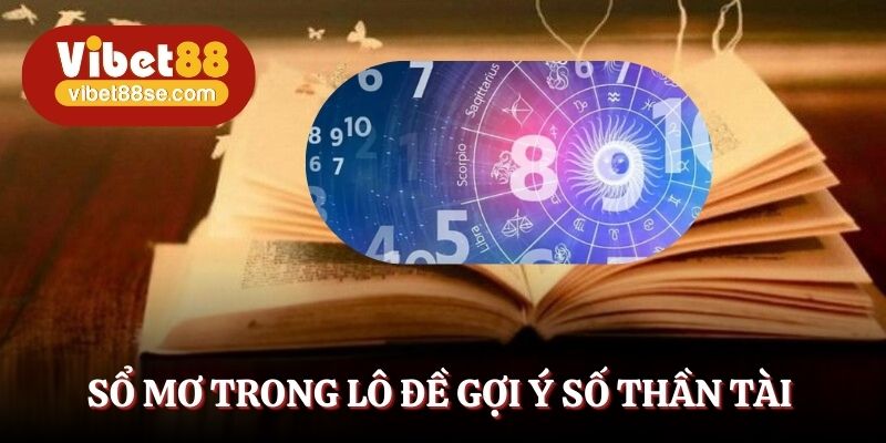 Sổ mơ trong lô đề gợi ý số thần tài