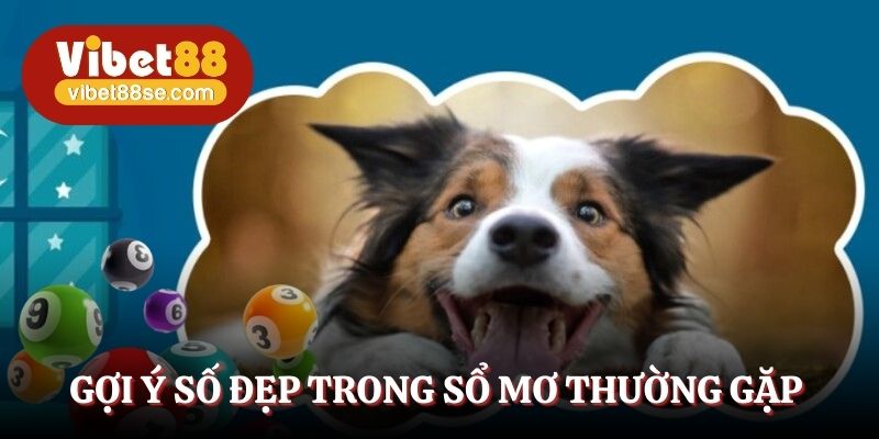 Gợi ý số đẹp trong sổ mơ thường gặp