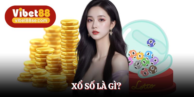 Đôi nét về giới thiệu thông tin về xổ số là gì