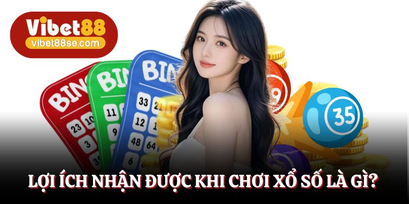 Điểm sáng nổi bật khi tham gia chơi xổ số là gì
